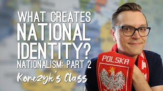 What Creates National Identity  Nationalism Part 2 of 3 [upl. by Carver294]