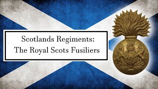 Scotlands Regiments The Royal Scots Fusiliers [upl. by Acceb394]