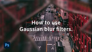 How to Use the Gaussian Blur Effect  Adobe Photoshop [upl. by Maida]