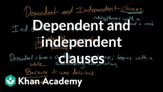 Dependent and independent clauses  Syntax  Khan Academy [upl. by Oirogerg478]