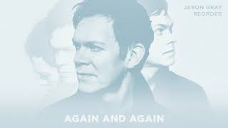 Jason Gray  quotAgain And Againquot Official Audio Video [upl. by Olenolin]