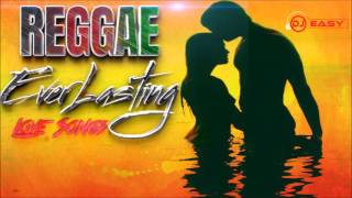 100 Reggae EverLasting Love Songs Mixtape Mix by djeasy [upl. by Shelman]