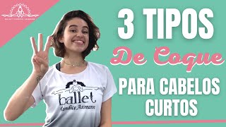 3 Tipos de Coques para Cabelos Curtos [upl. by Liliane]