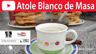 ATOLE BLANCO DE MASA  Vicky Receta Facil [upl. by Dareen]