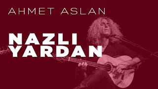 Ahmet Aslan  Nazlı Yardan  2016 Concert Recording [upl. by Viridis]