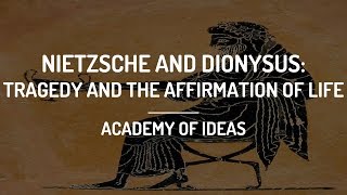 Nietzsche and Dionysus Tragedy and the Affirmation of Life [upl. by Nylodnewg]