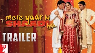 Mere Yaar Ki Shaadi Hai  Official Trailer  Uday Chopra  Jimmy Shergill  Sanjana  Bipasha Basu [upl. by Sammer]