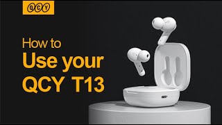 How to use QCY T13 QCY T13 Instruction [upl. by Noraed]