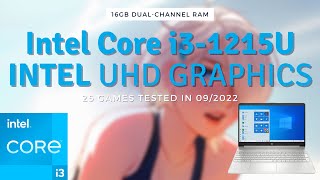 Intel Core i3 1215U \ Intel UHD Graphics \ 25 GAMES TESTED IN 092022 16GB dualchannel RAM [upl. by Coltun]