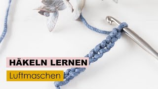 HÃ¤keln lernen Teil 1  Luftmaschen [upl. by Rehtnug]