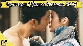 Top 50 Romance Chinese Dramas 2018 All The TIme [upl. by Kcireddor658]