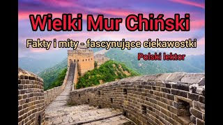 Wielki Mur Chiński Fakty i mity Polski lektor [upl. by Ardaed]