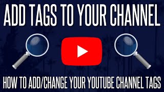 How to AddChange Your Channel Tags and Keywords on YouTube [upl. by Iormina]